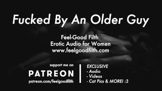 Rough Sex with an Experienced Hot Older Guy (Erotic Audio for Women)